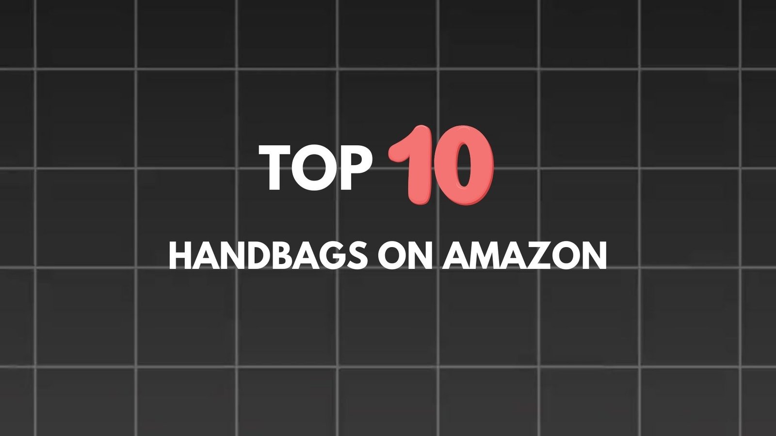 Top 10 Stylish Handbags on Amazon You Can’t Miss! 👜✨